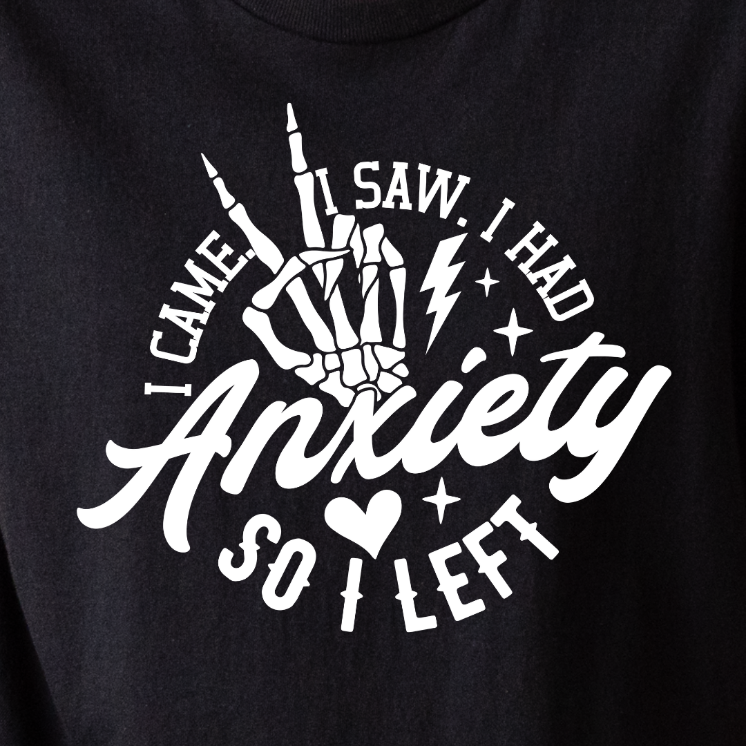 I Came, I Saw, I Had Anxiety, I Left - Tee
