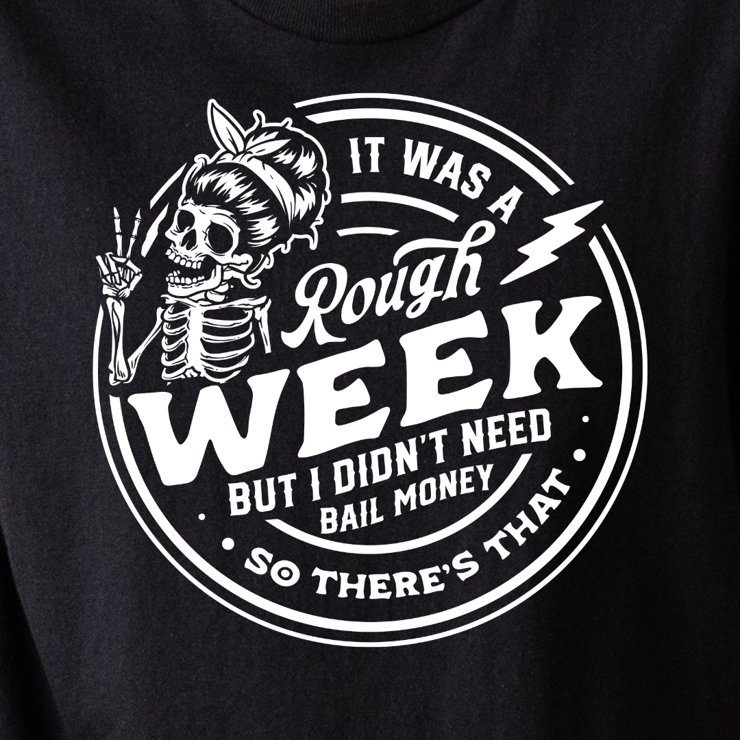 It Was A Rough Week.. - Tee