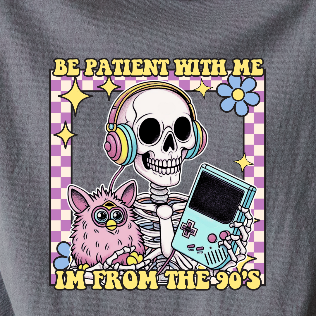 Be Patient, I'm From The 90s - Tee